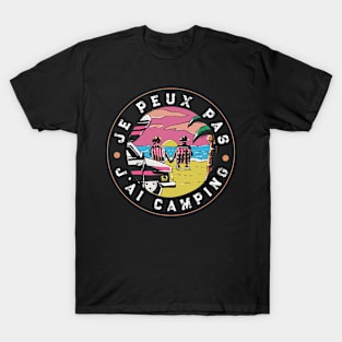 Je Peux Pas J'ai Camping idee cadeau campeur T-Shirt